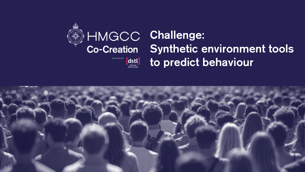 HMGCC Challenge: Synthetic Environment Tools to Predict Behaviour